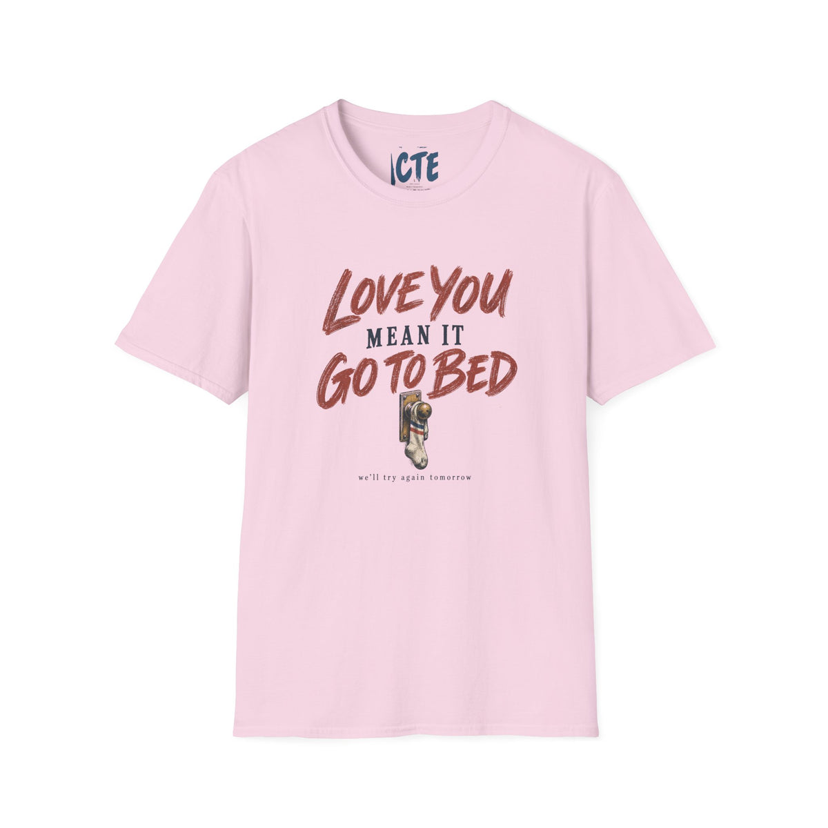 Love You, Mean It, Go To Bed T-Shirt