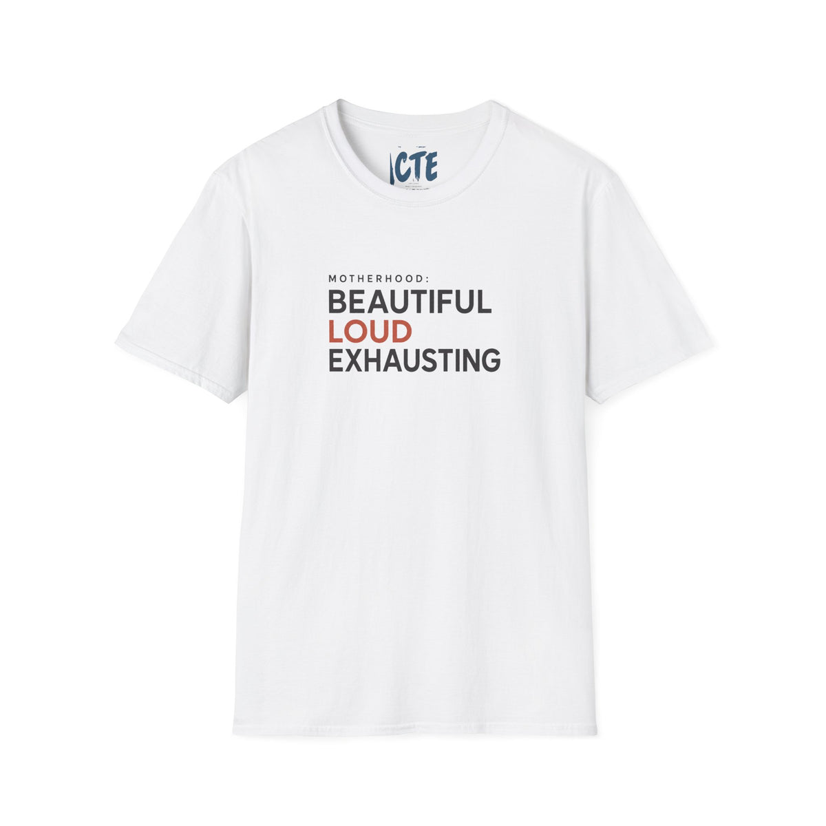 Motherhood Beautiful Loud Exhausting T-Shirt