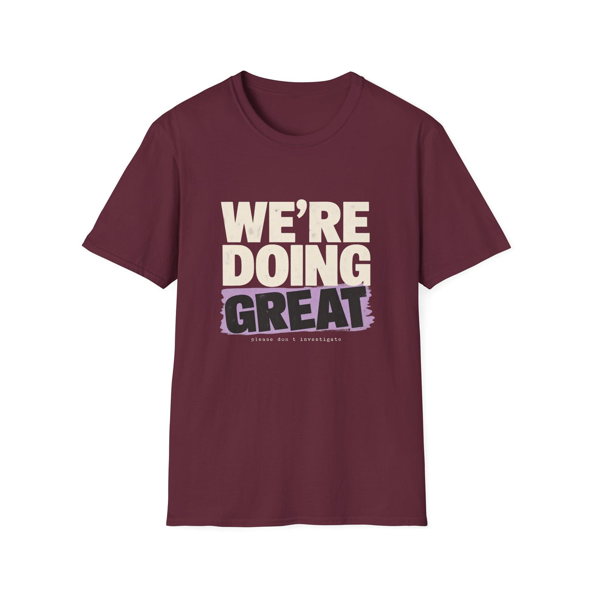We’re Doing Great T-Shirt