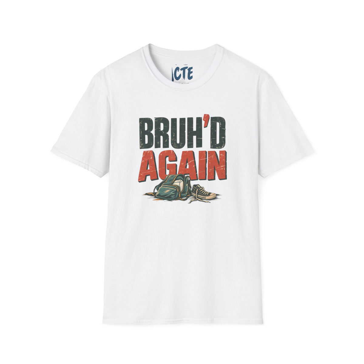 Bruh’d Again T-Shirt