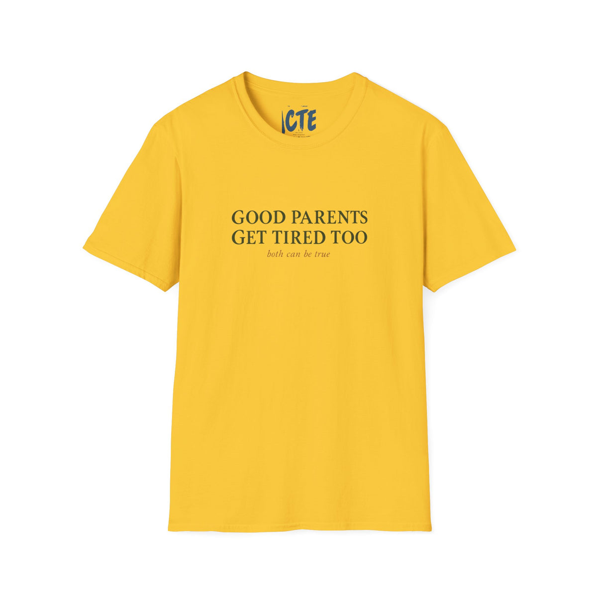 Good Parents Get Tired, Too T-Shirt