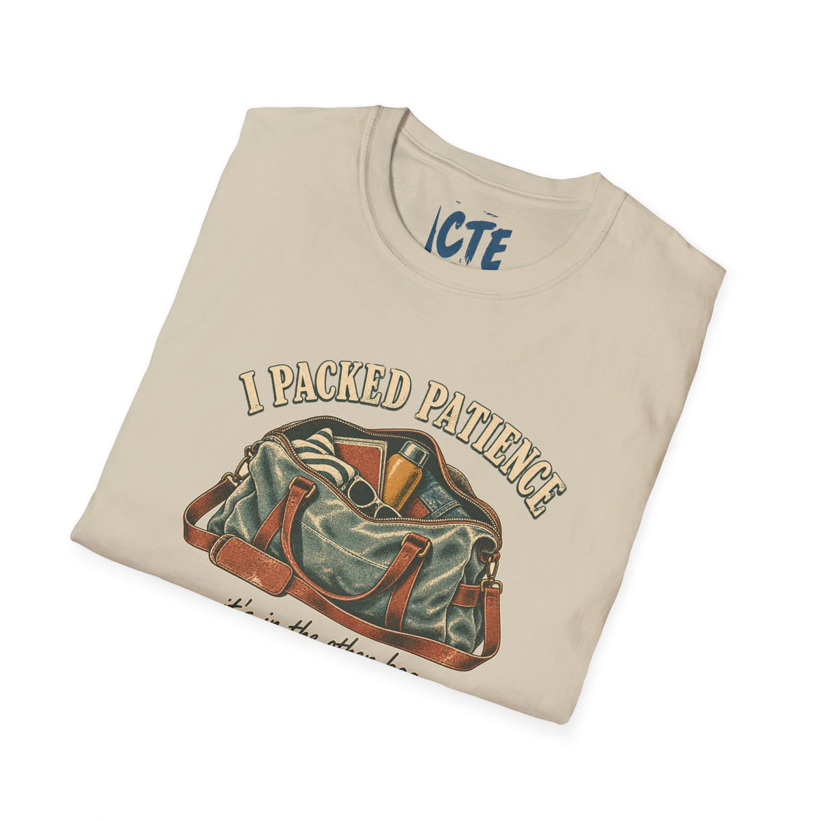I Packed Patience T-Shirt
