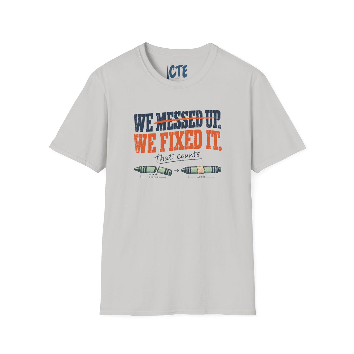 We Messed up, We Fixed It T-Shirt