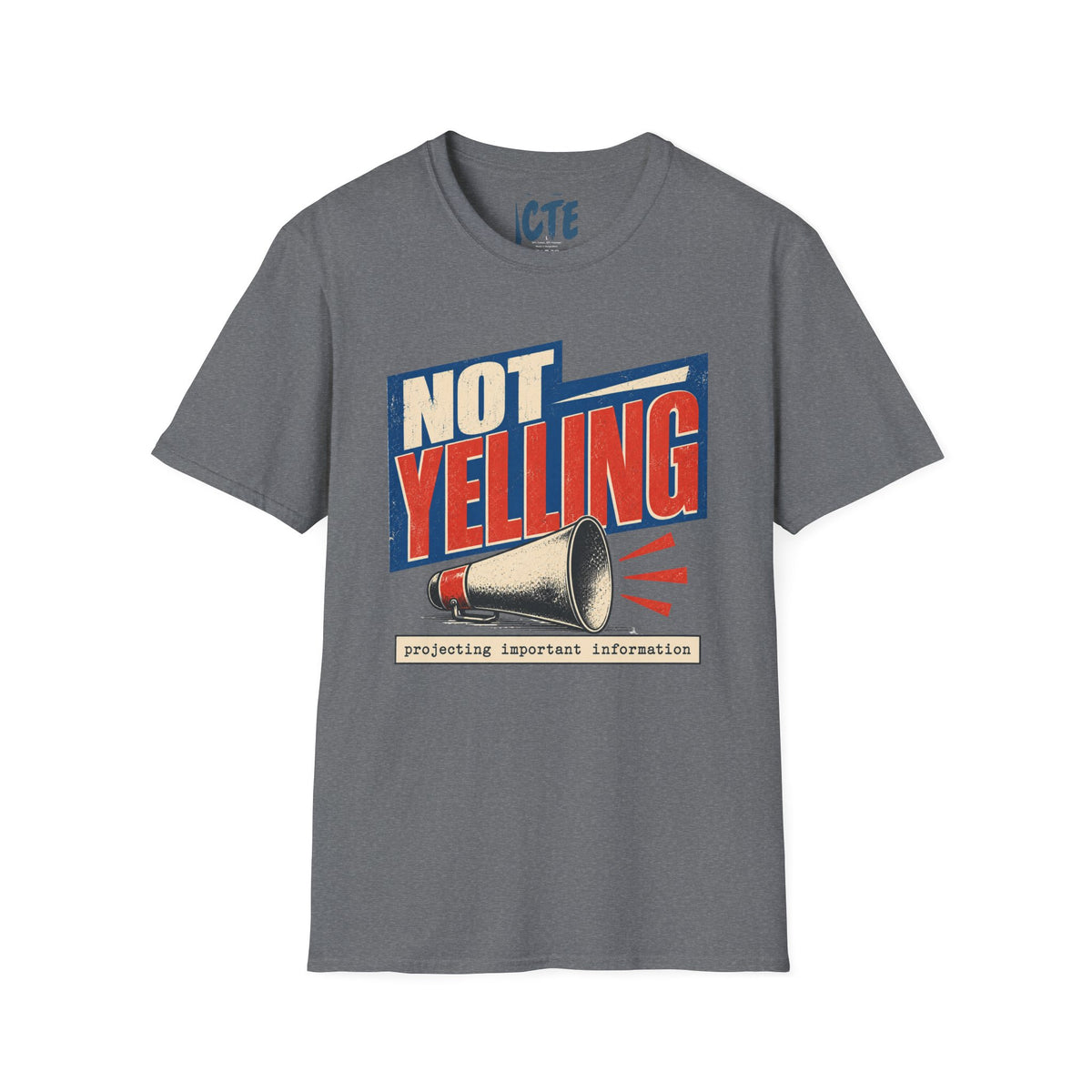 Not Yelling T-Shirt