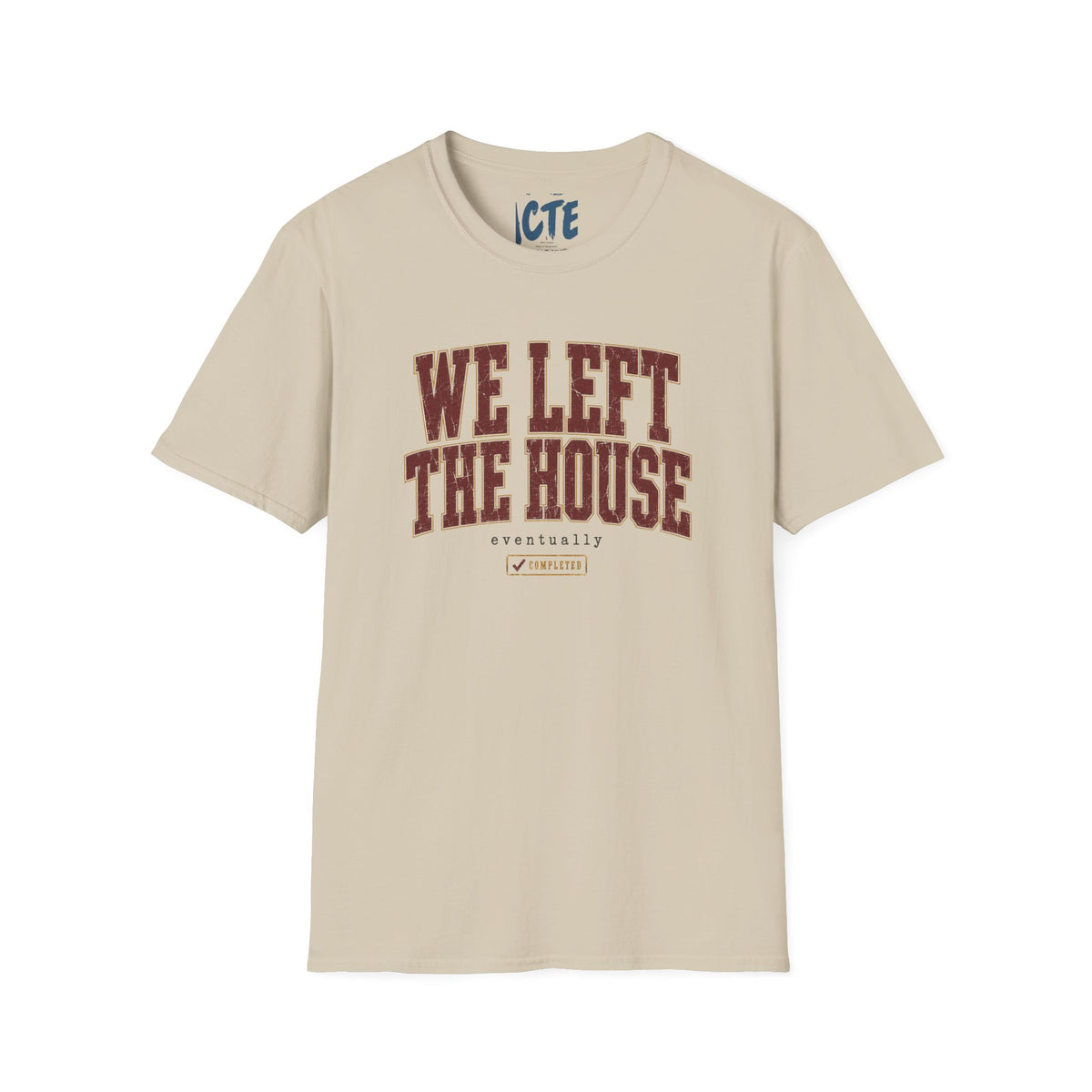 We Left The House Eventually T-Shirt