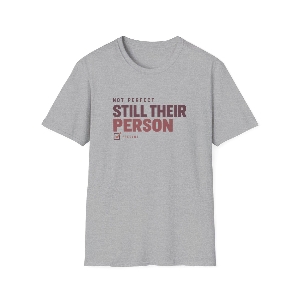 Not Perfect Still Their Person T-Shirt
