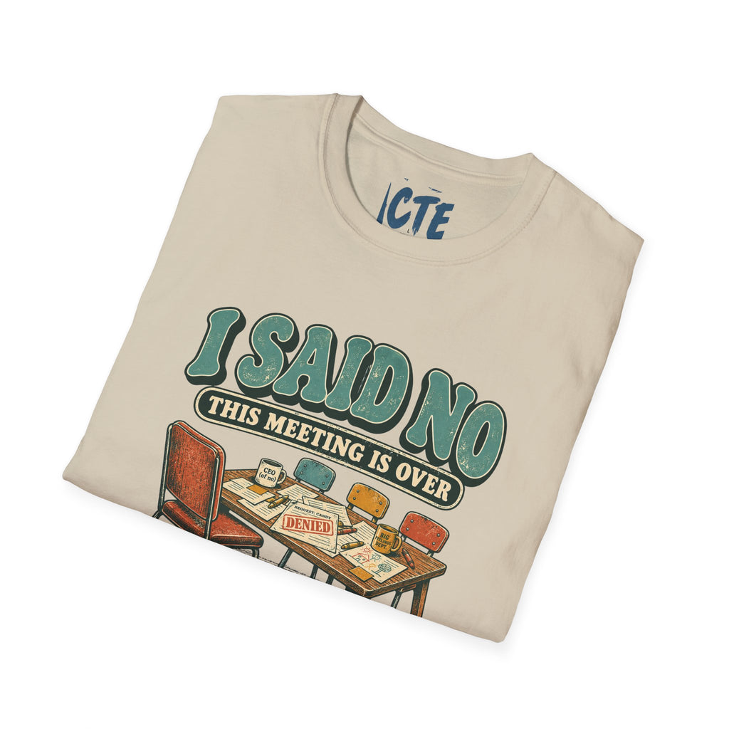 This Meeting Is Over T-Shirt