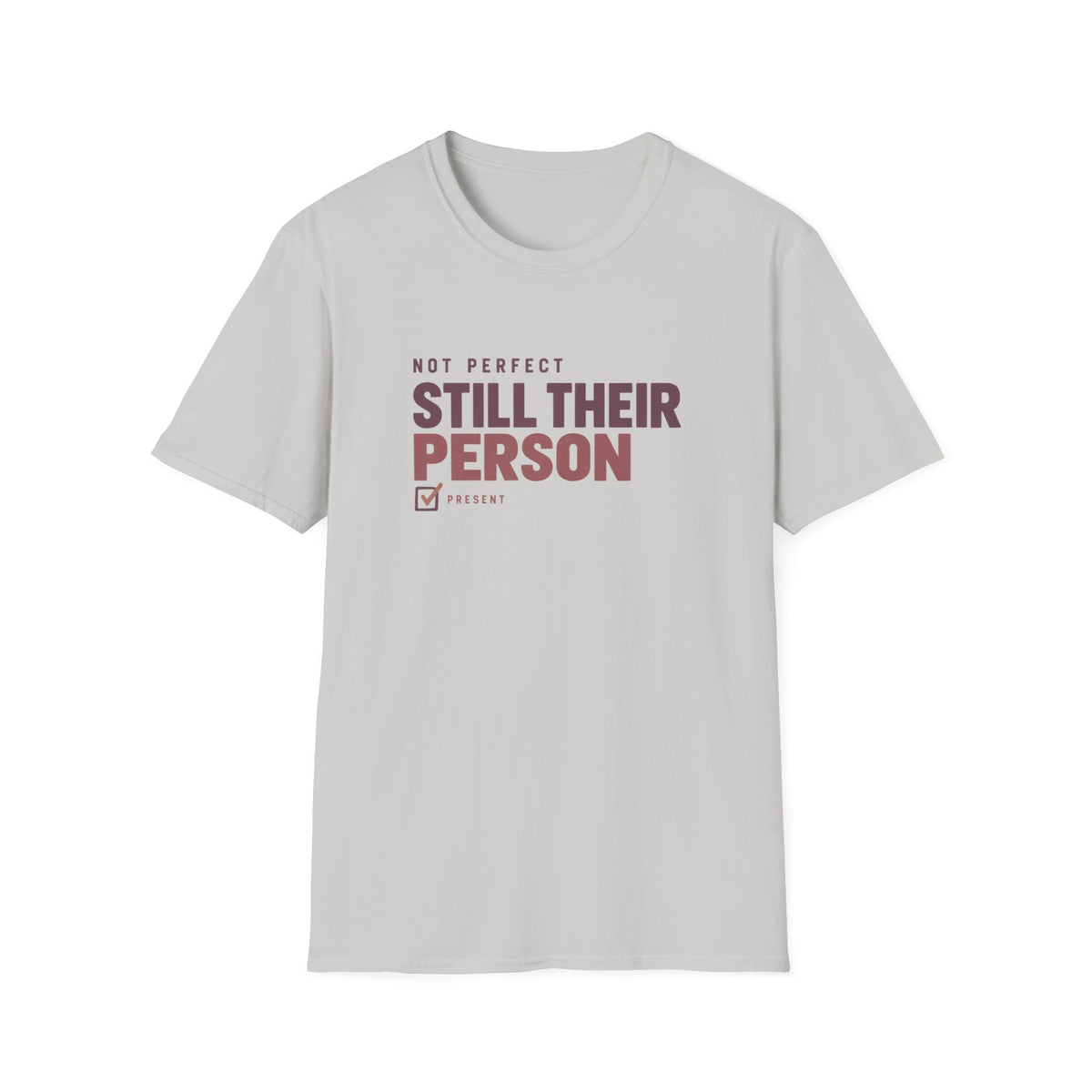 Not Perfect Still Their Person T-Shirt