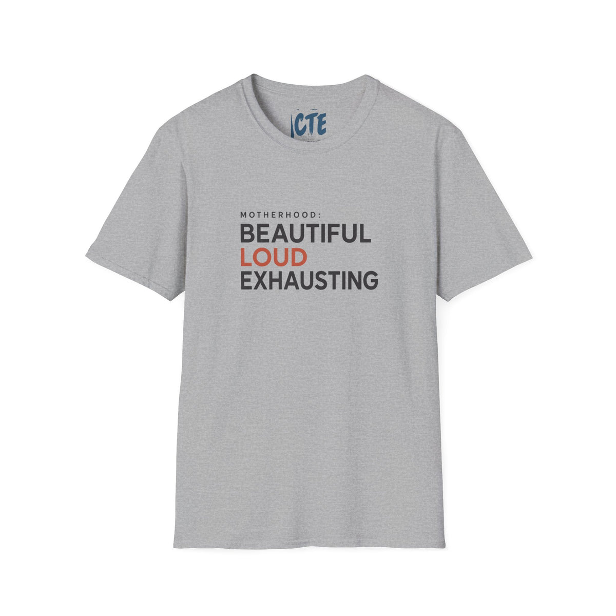 Motherhood Beautiful Loud Exhausting T-Shirt