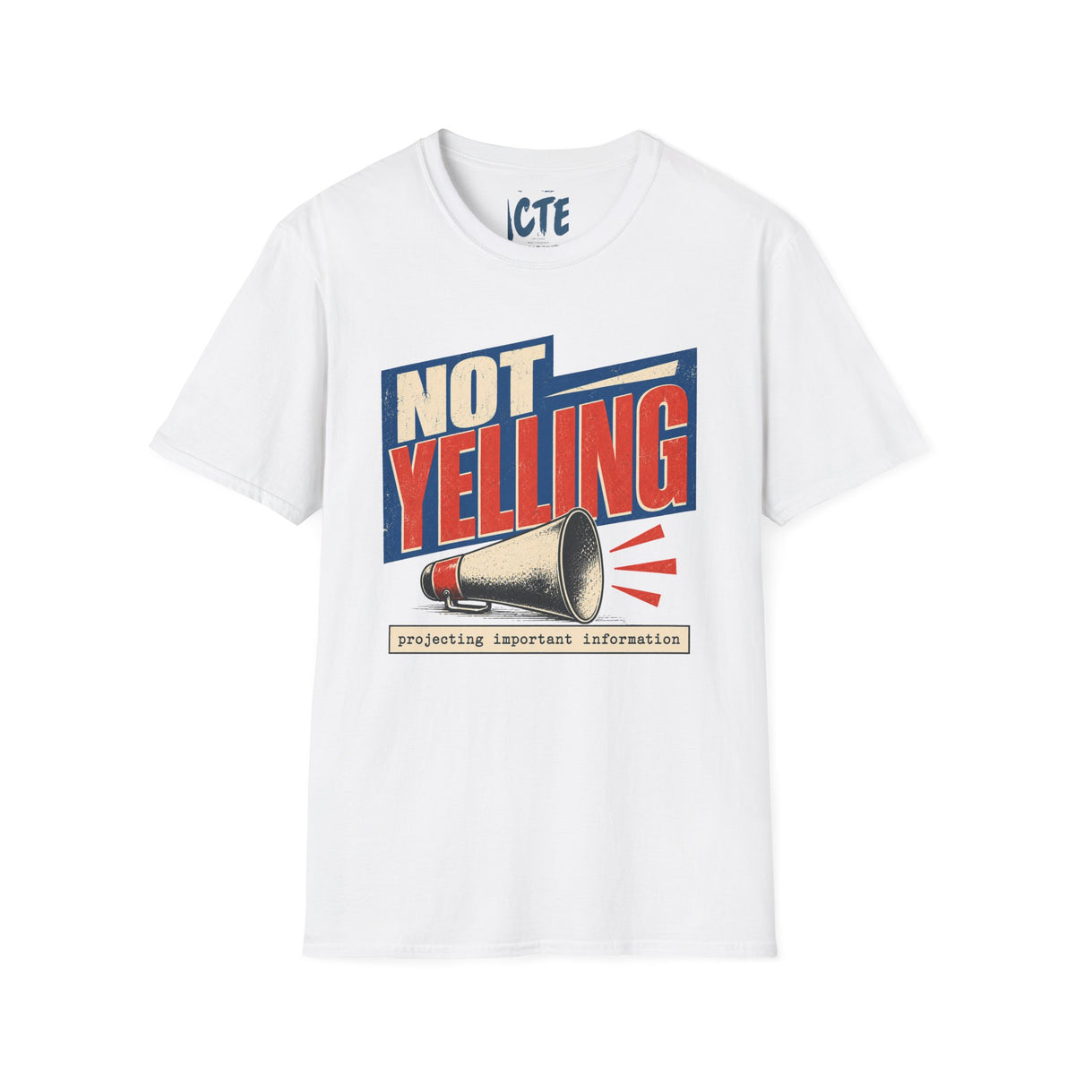Not Yelling T-Shirt