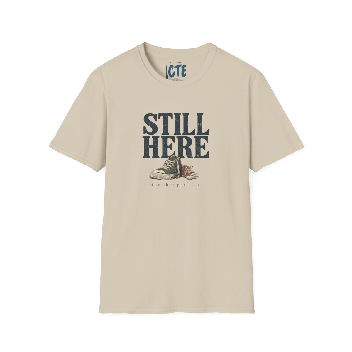 Still Here T-Shirt