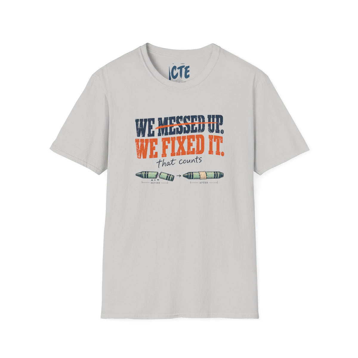 We Messed up, We Fixed It T-Shirt