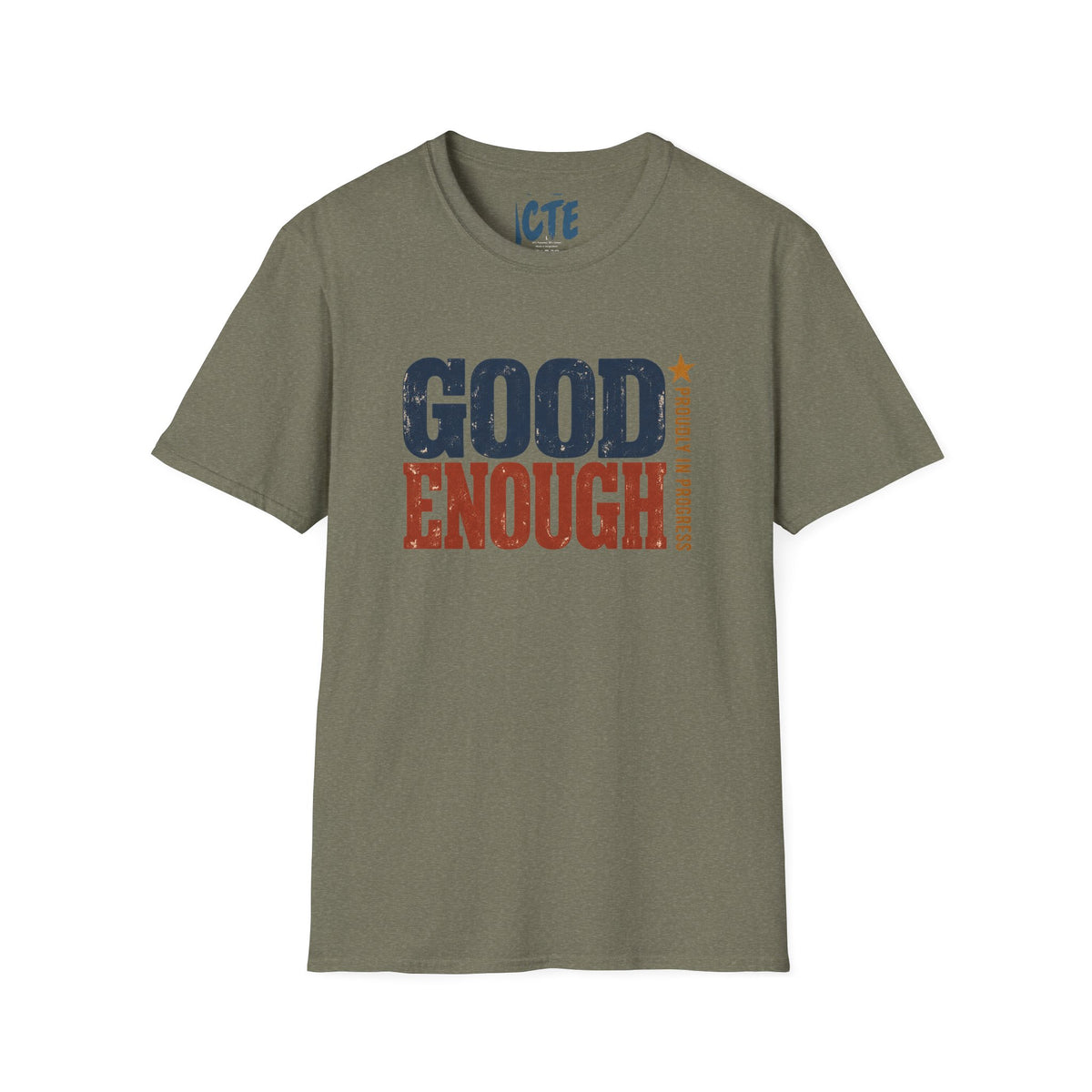 Good Enough Proudly In Progress T-Shirt