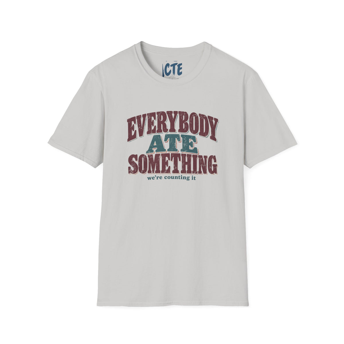 Everybody Ate Something T-Shirt