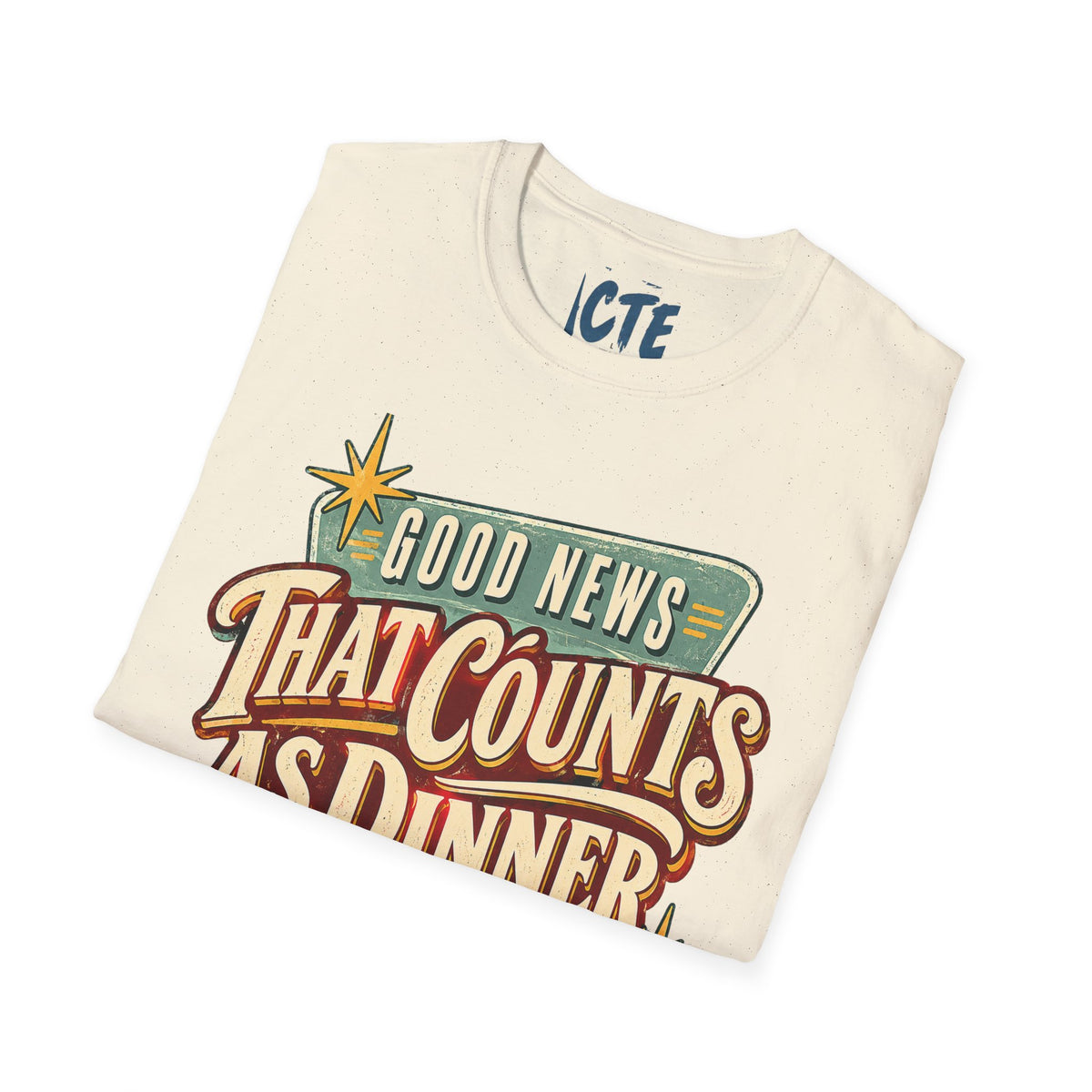 Good News That Counts As Dinner T-Shirt