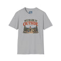We Made It Outside T-Shirt