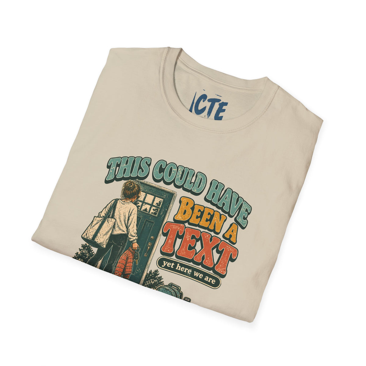 This Could Have Been A Text T-Shirt
