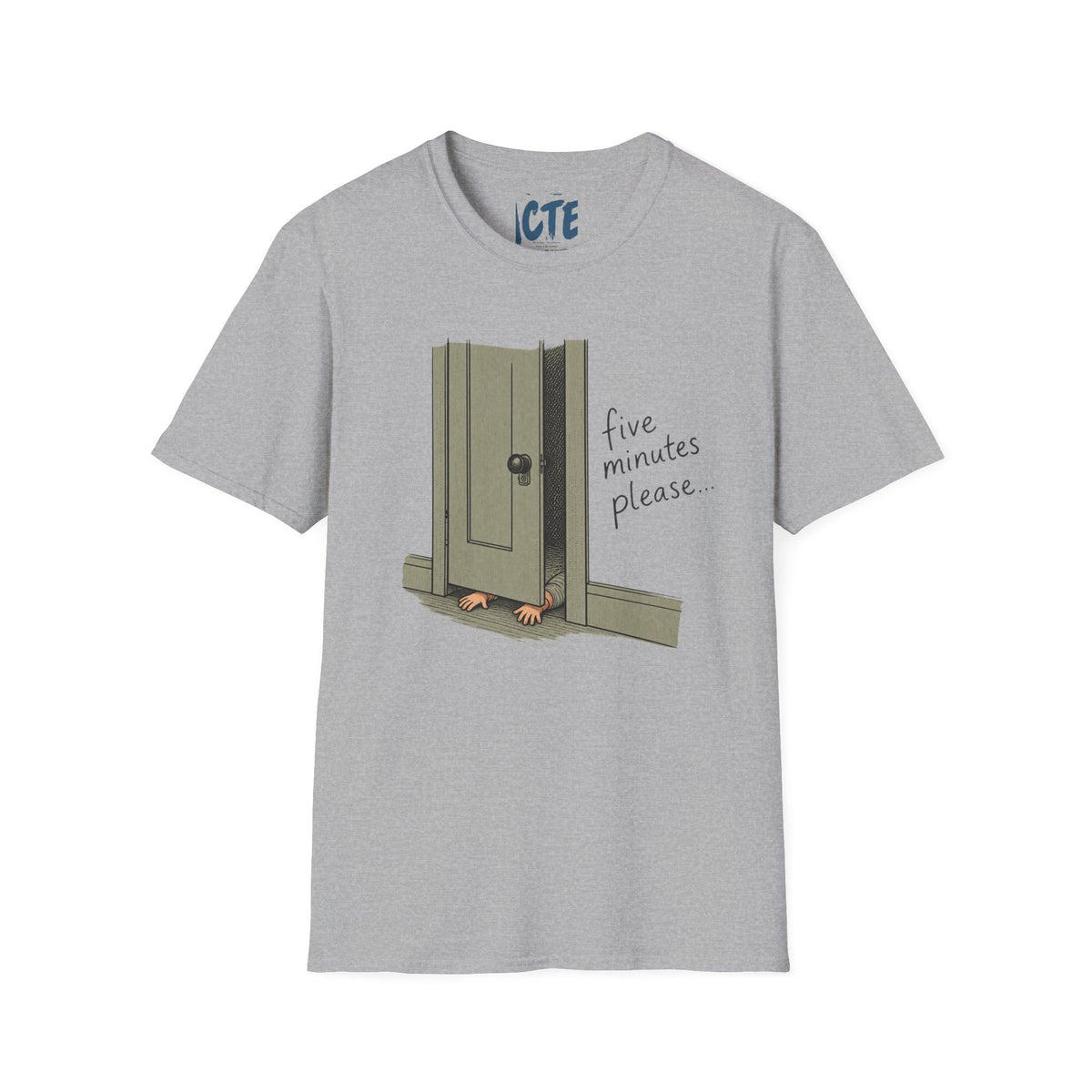 Five Minutes Please T-Shirt