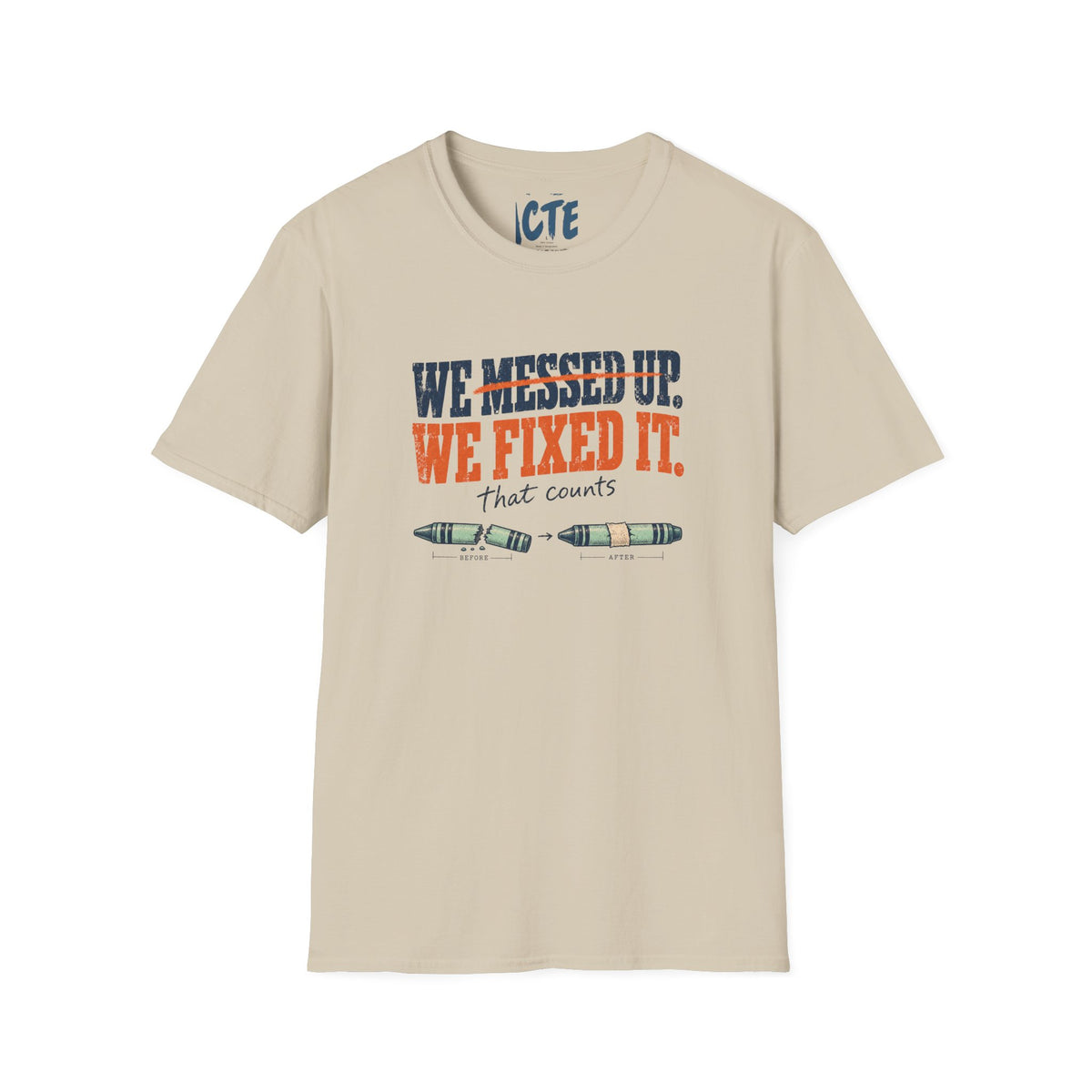 We Messed up, We Fixed It T-Shirt