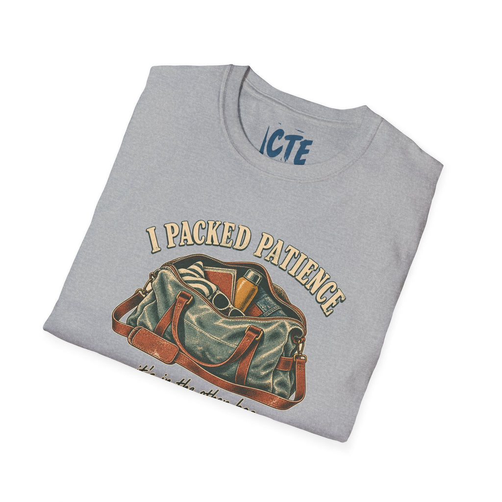 I Packed Patience T-Shirt