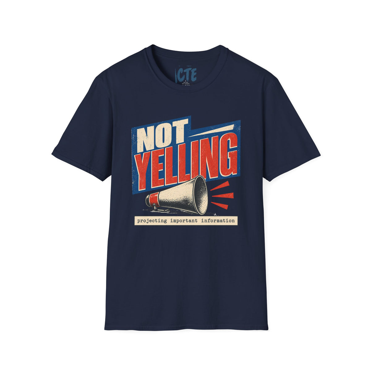 Not Yelling T-Shirt