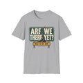 Are We There Yet T-Shirt
