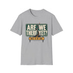 Are We There Yet T-Shirt