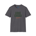 Good Enough Counts T-Shirt