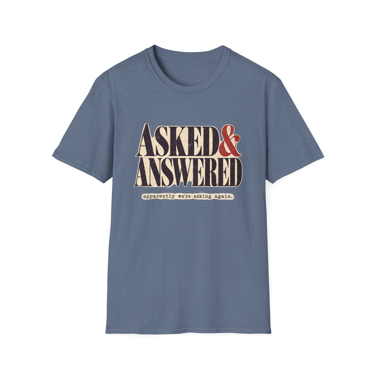 Asked&Answered T-Shirt