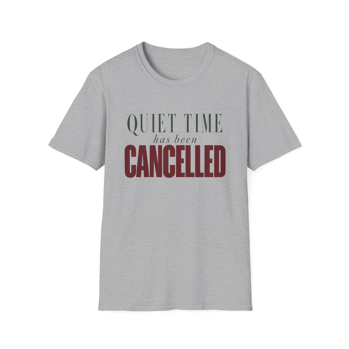 Quiet Time Has Been Cancelled T-Shirt