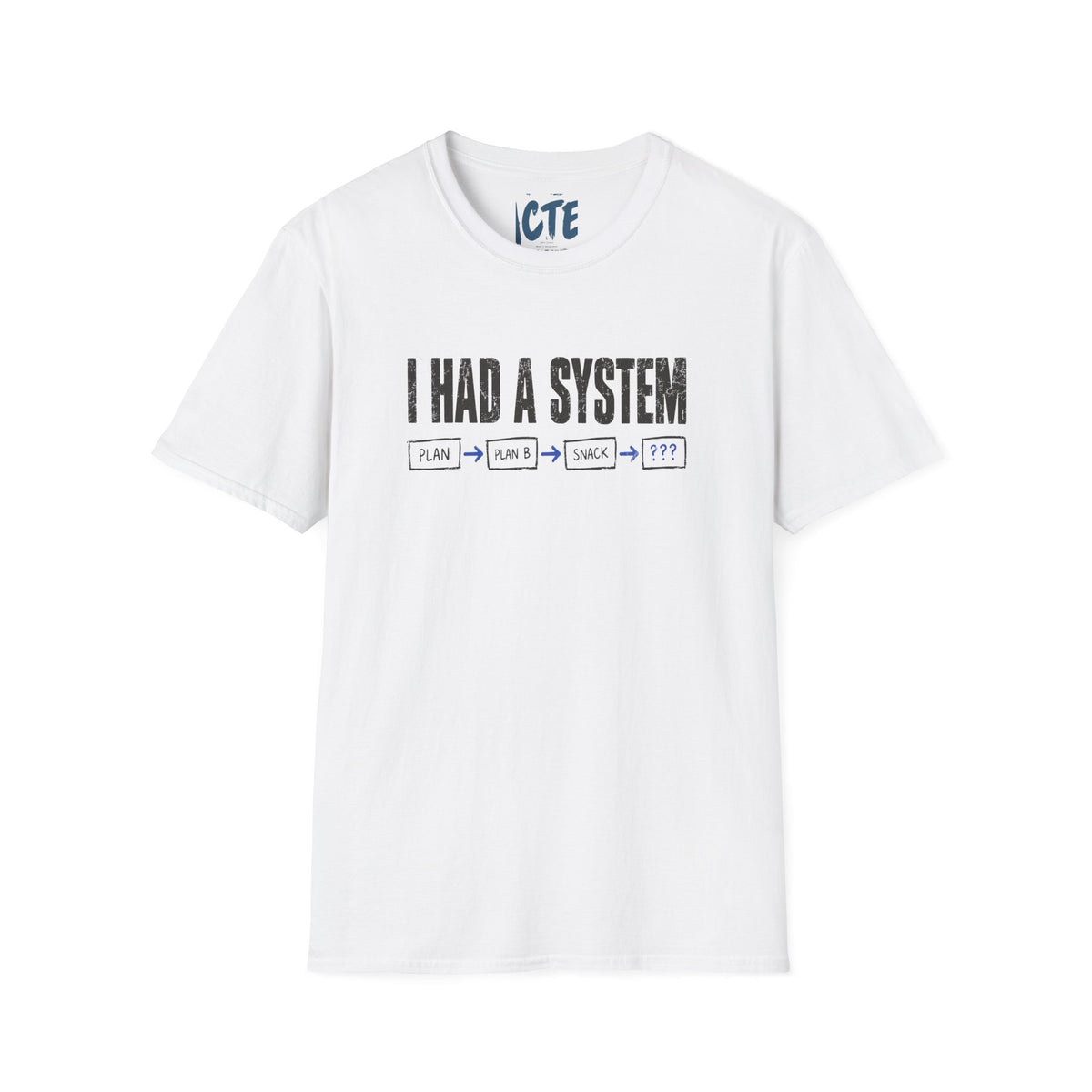 I Had A System Anyway T-Shirt