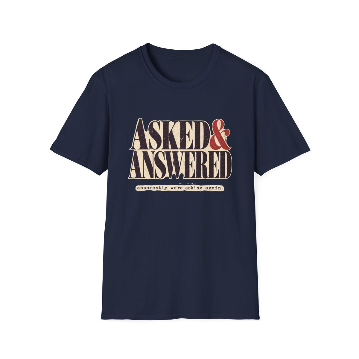 Asked&Answered T-Shirt