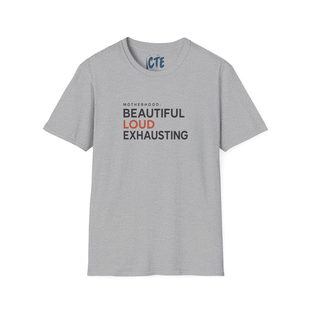 Motherhood Beautiful Loud Exhausting T-Shirt