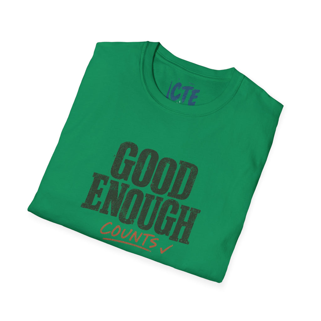 Good Enough Counts T-Shirt