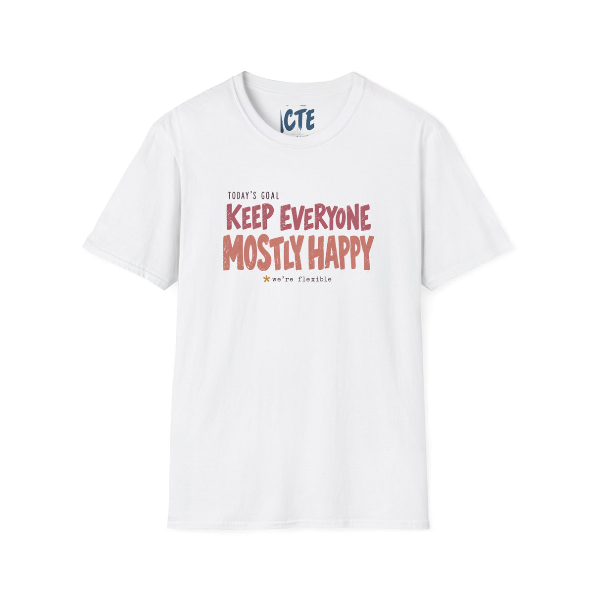 Keep Everyone Mostly Happy T-Shirt