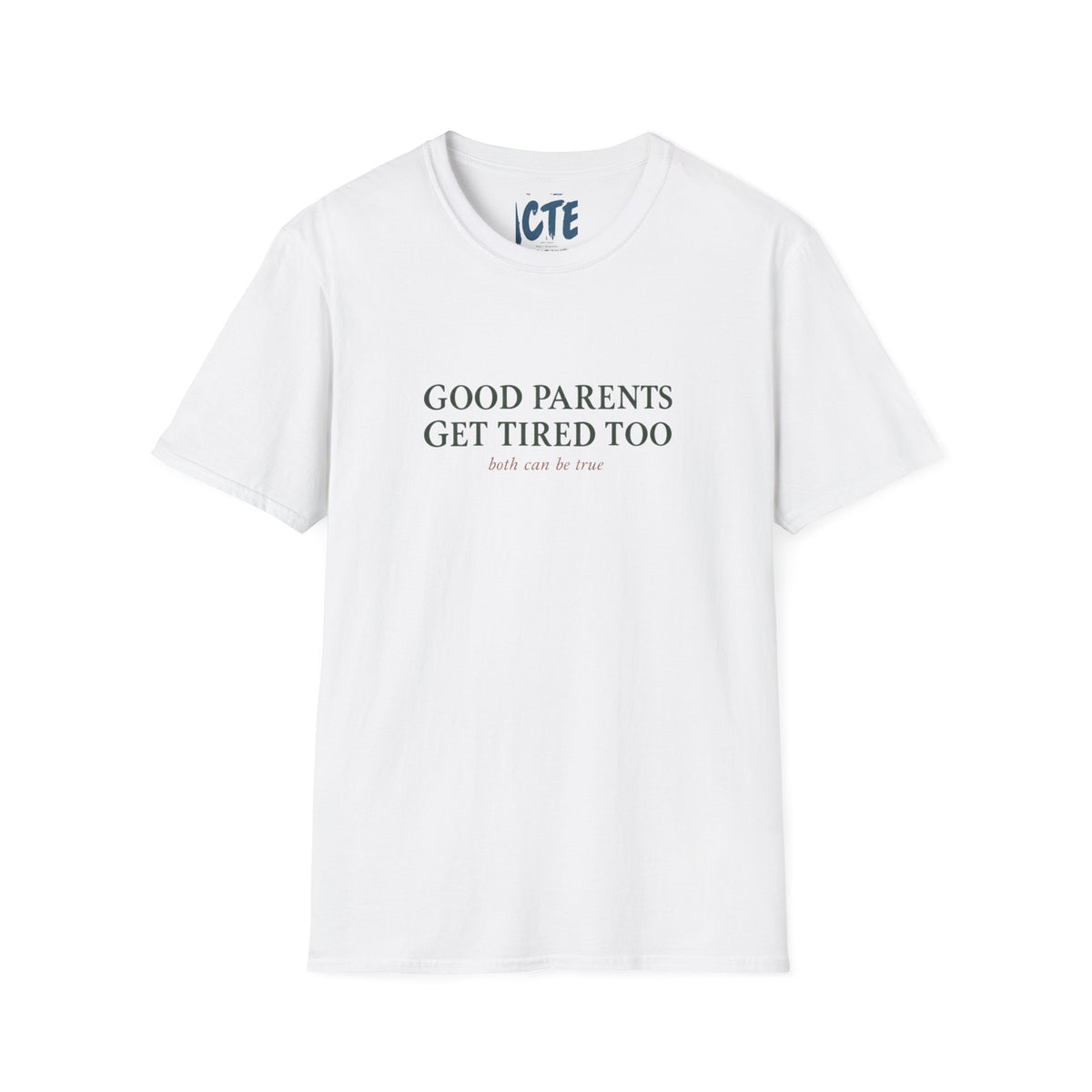 Good Parents Get Tired, Too T-Shirt