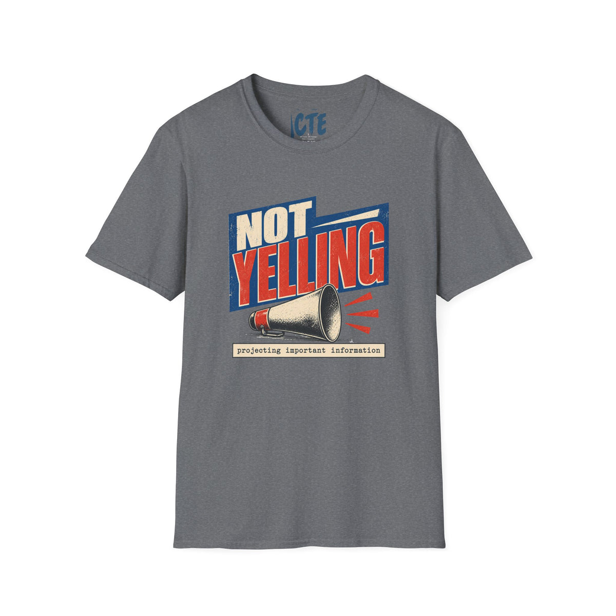 Not Yelling T-Shirt