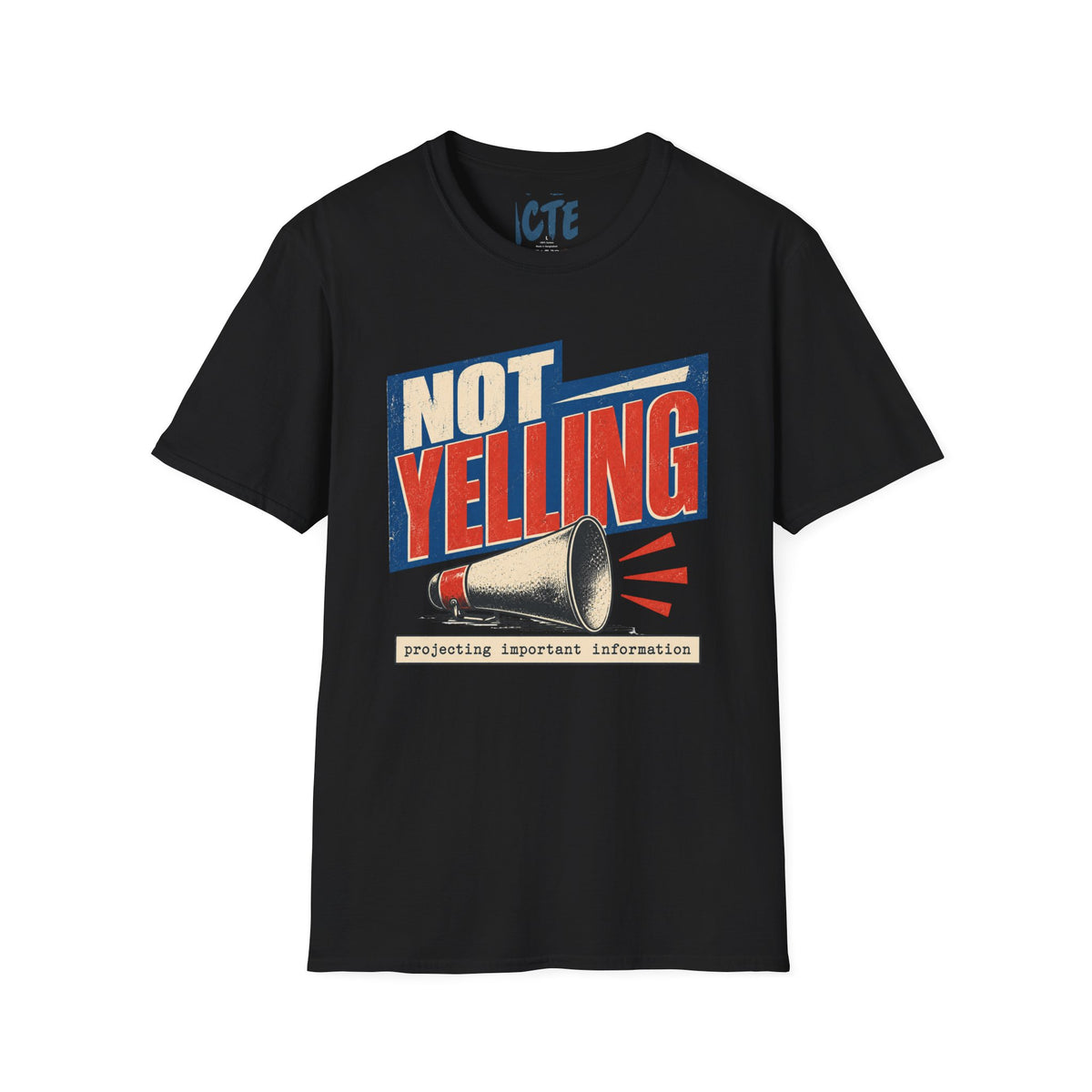 Not Yelling T-Shirt