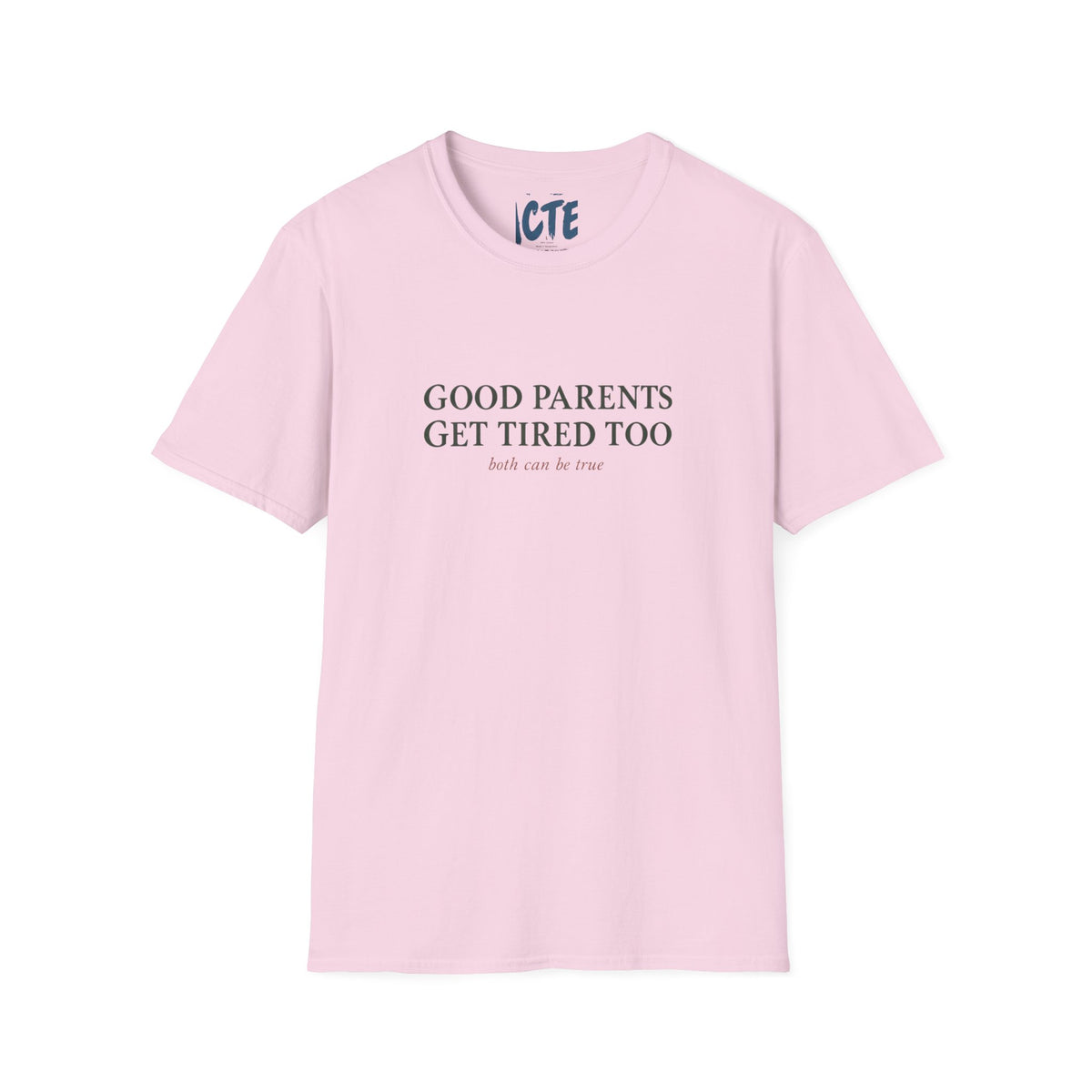 Good Parents Get Tired, Too T-Shirt