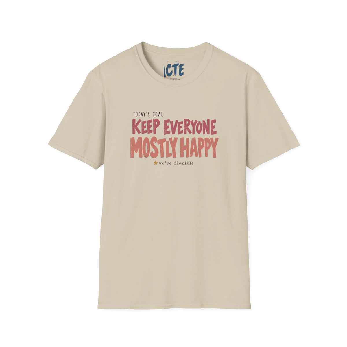 Keep Everyone Mostly Happy T-Shirt