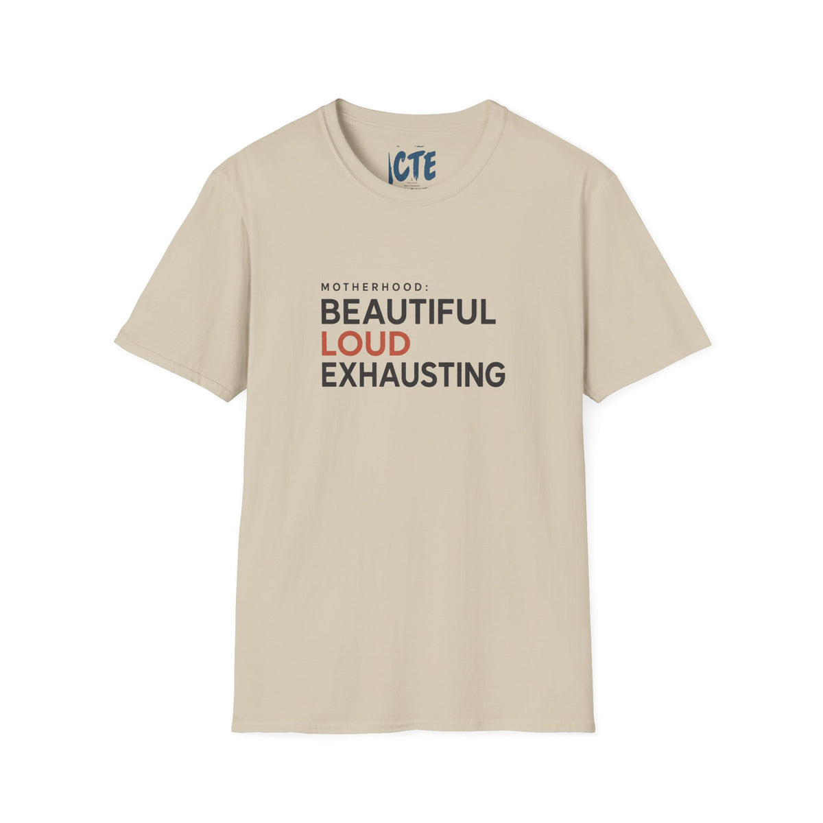 Motherhood Beautiful Loud Exhausting T-Shirt