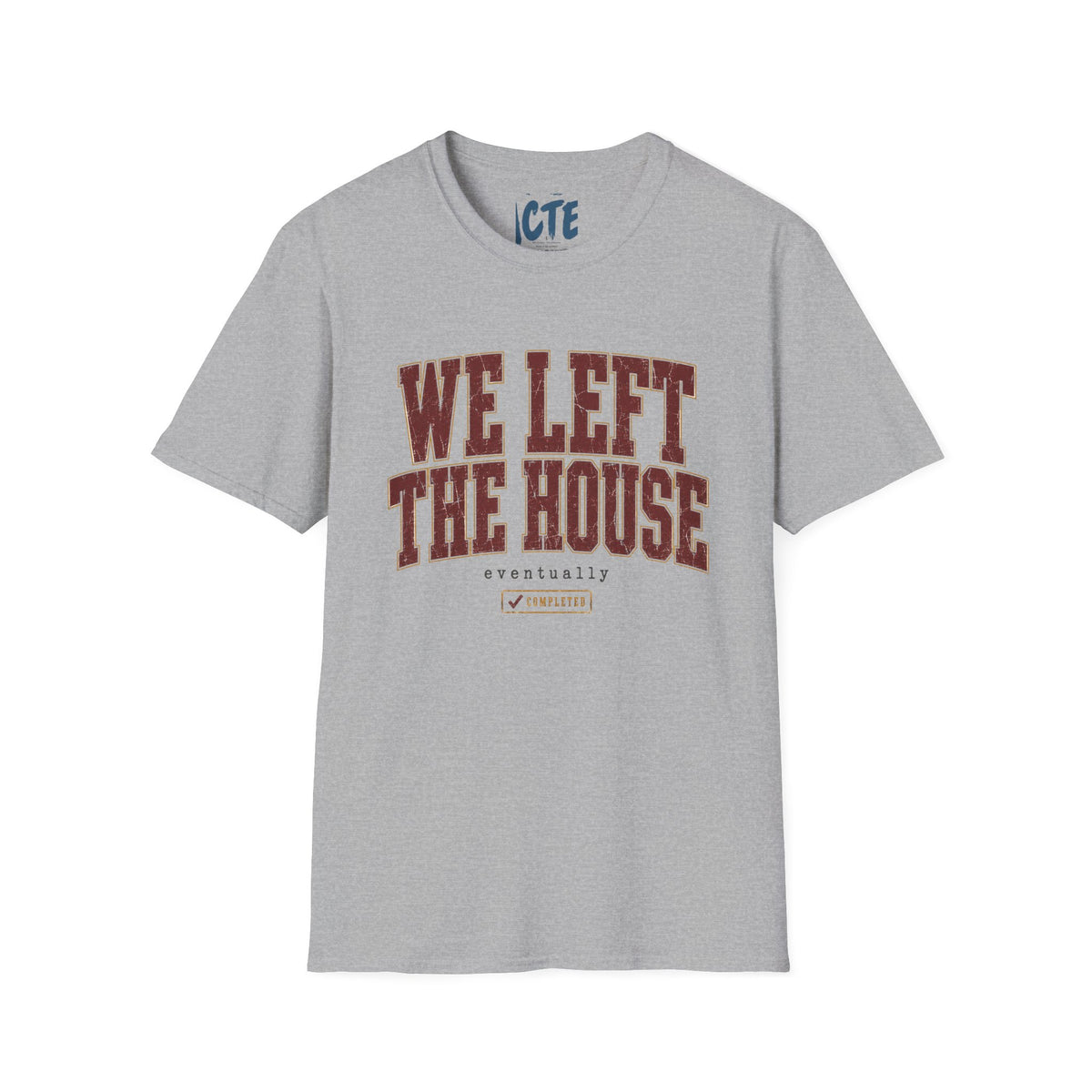 We Left The House Eventually T-Shirt