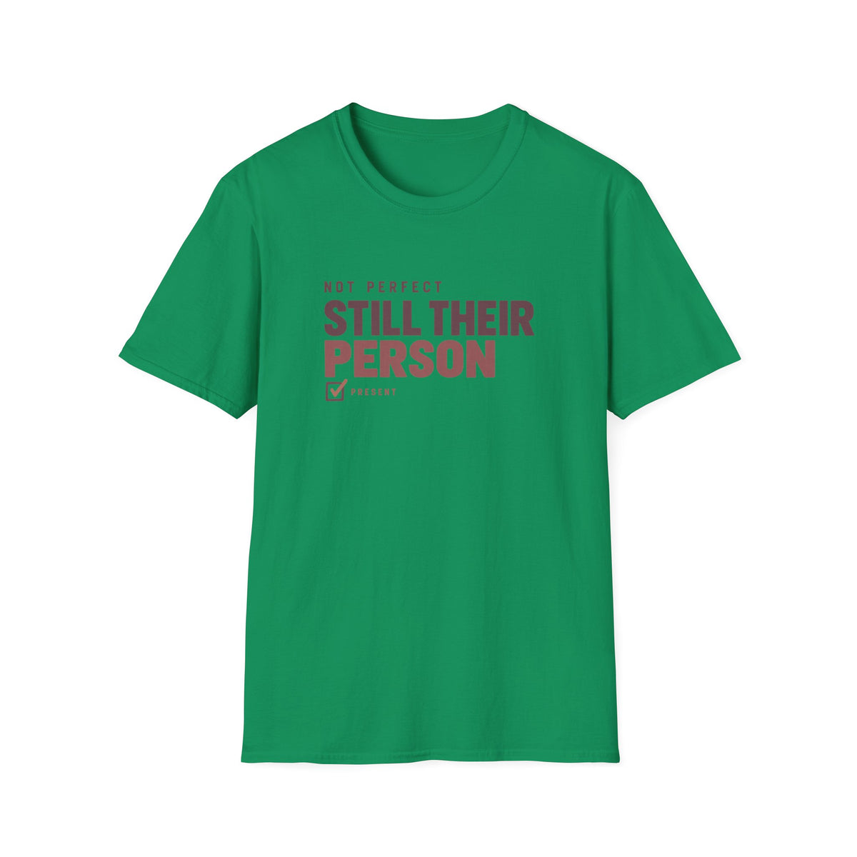Not Perfect Still Their Person T-Shirt