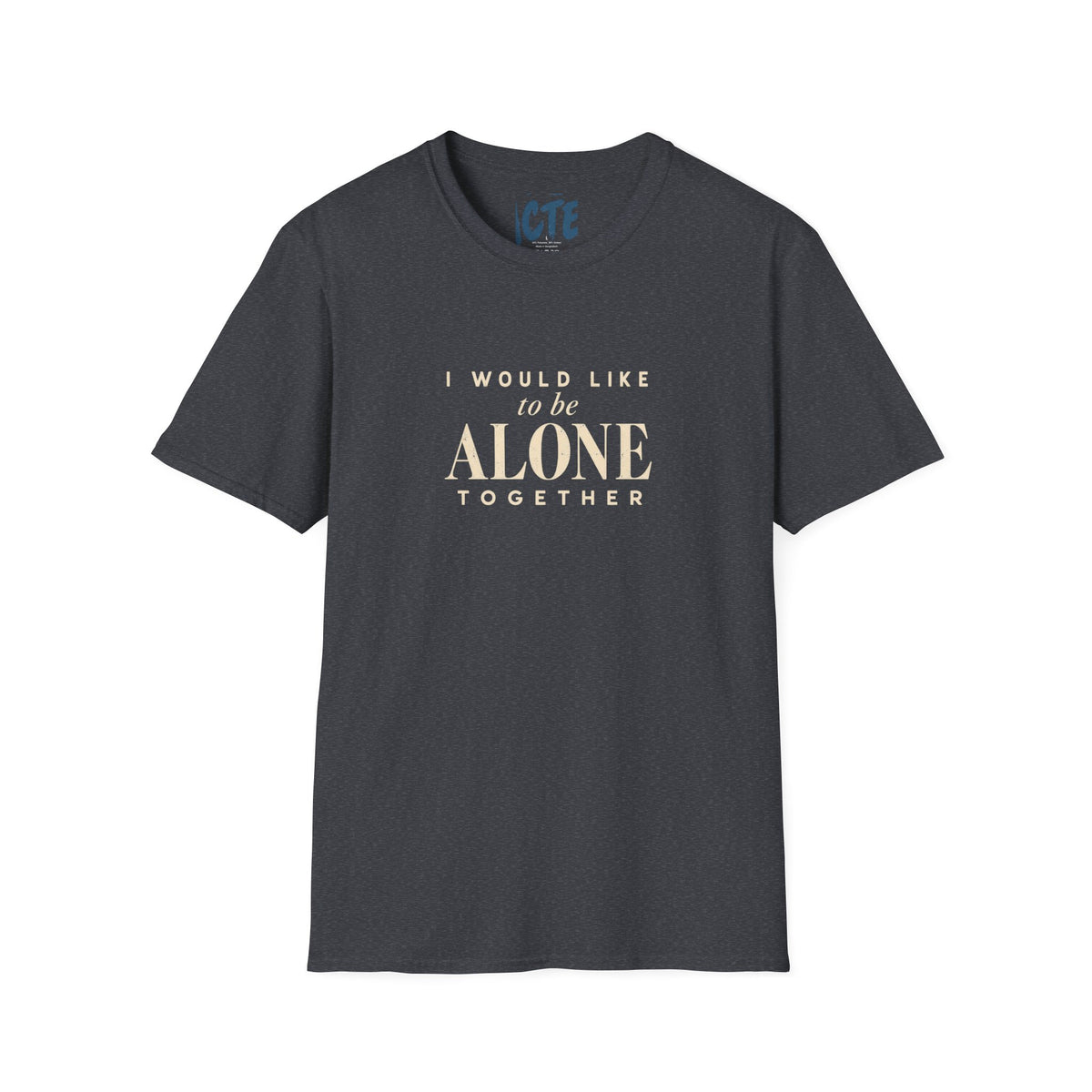 I Would Like To Be Alone T-Shirt