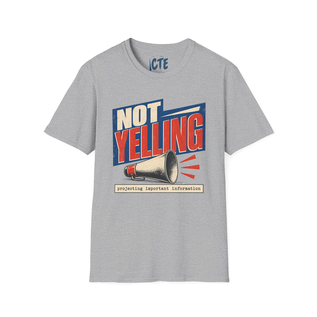 Not Yelling T-Shirt