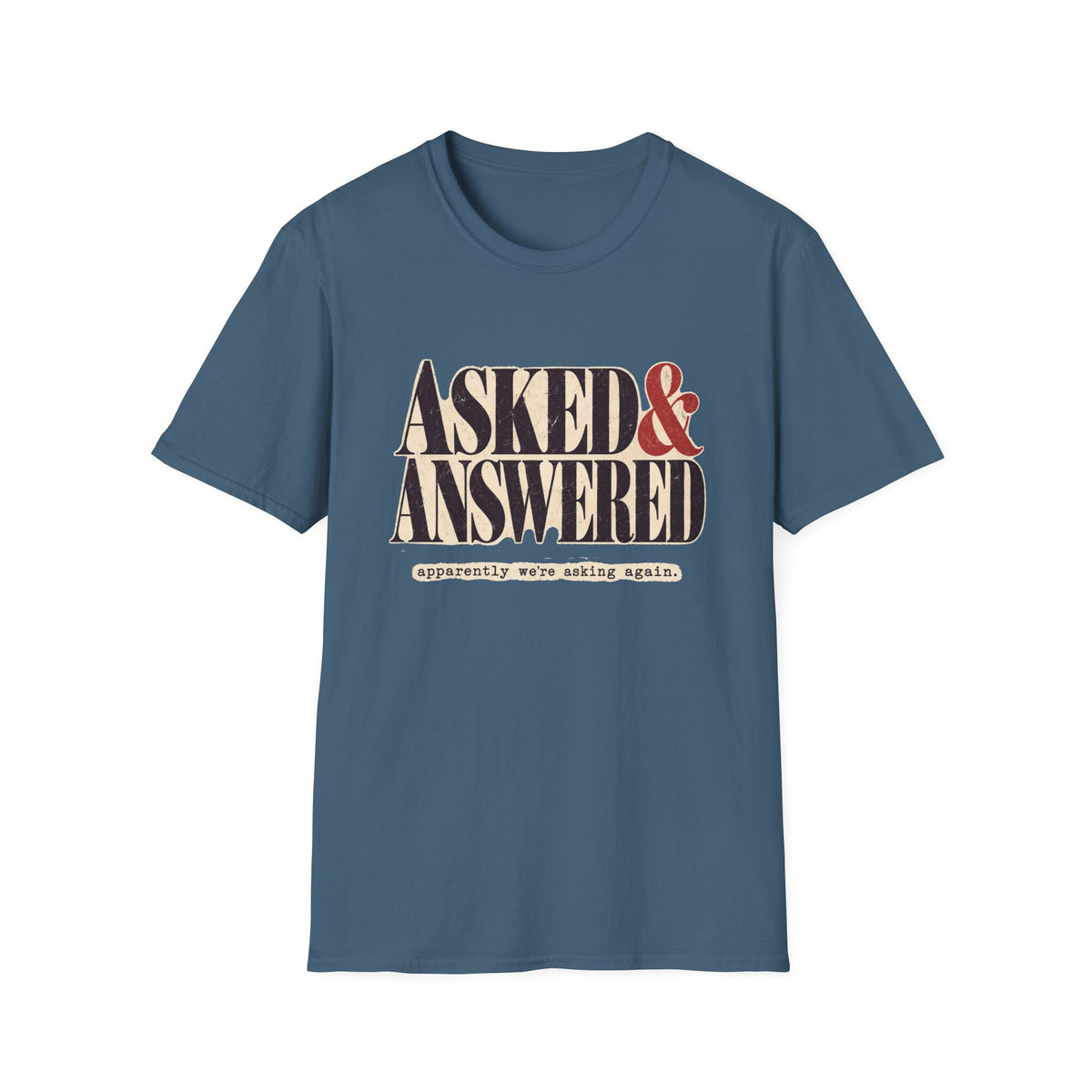 Asked&Answered T-Shirt