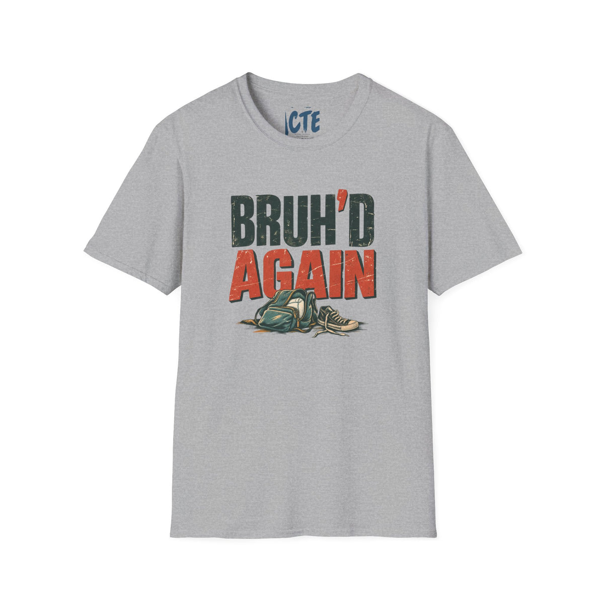 Bruh’d Again T-Shirt
