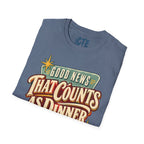 Good News That Counts As Dinner T-Shirt