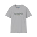 Good Parents Get Tired, Too T-Shirt