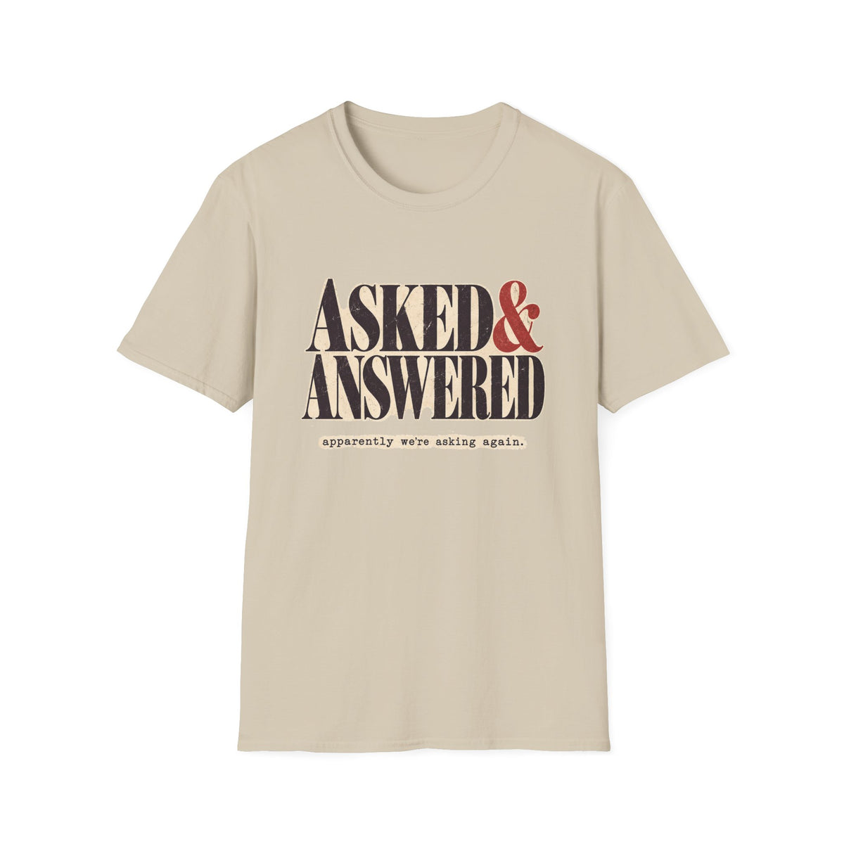 Asked&Answered T-Shirt
